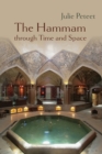 The Hammam through Time and Space - eBook
