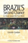 Brazil (TM)s Second Chance : En Route Toward the First World - Book
