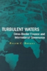 Turbulent Waters : Cross-Border Finance and International Governance - Book