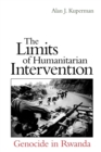The Limits of Humanitarian Intervention : Genocide in Rwanda - Book