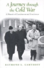 A Journey through the Cold War : A Memoir of Containment and Coexistence - Book