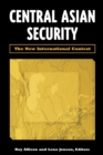 Central Asian Security : The New International Context - Book