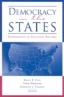 Democracy in the States : Experiments in Election Reform - eBook