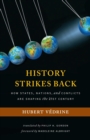 History Strikes Back : How States, Nations, and Conflicts Are Shaping the 21st Century - eBook