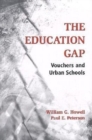 Education Gap : Vouchers and Urban Schools - Book