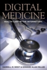 Digital Medicine : Health Care in the Internet Era - Book