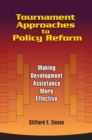 Tournament Approaches to Policy Reform : Making Development Assistance More Effective - eBook