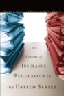 Future of Insurance Regulation in the United States - eBook