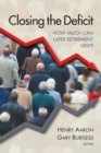 Closing the Deficit : How Much Can Later Retirement Help? - Book