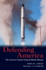 Defending America : The Case for Limited National Missile Defense - Book