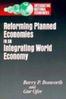 Reforming Planned Economies in an Integrating World Economy - Book
