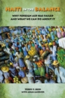 Haiti in the Balance : Why Foreign Aid Has Failed and What We Can Do About It - Book