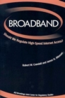 Broadband : Should We Regulate High-Speed Internet Access? - eBook