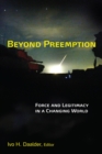 Beyond Preemption : Force and Legitimacy in a Changing World - Book