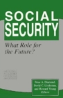 Social Security : What Role for the Future? - Book