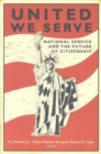 United We Serve : National Service and the Future of Citizenship - Book