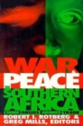 War and Peace in Southern Africa : Crime, Drugs, Armies, Trade - Robert I. Rotberg