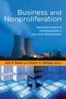 Business and Nonproliferation : Industry's Role in Safeguarding a Nuclear Renaissance - Book