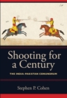 Shooting for a Century : The India-Pakistan Conundrum - Book