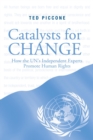 Catalysts for Change : How the U.N.'s Independent Experts Promote Human Rights - Book