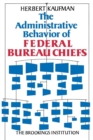 The Administrative Behavior of Federal Bureau Chiefs - eBook