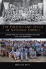 The Politics and Civics of National Service : Lessons from the Civilian Conservation Corps... - Book