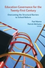 Education Governance for the Twenty-First Century : Overcoming the Structural Barriers to School Reform - Book