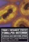 Toward a Containment Strategy for Smallpox Bioterror : An Individual-Based Computational Approach - Book