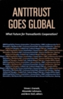 Antitrust Goes Global : What Future for Transatlantic Cooperation? - Book