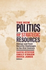 The New Politics of Strategic Resources : Energy and Food Security Challenges in the 21st Century - Book