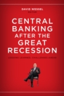 Central Banking after the Great Recession : Lessons Learned, Challenges Ahead - Book
