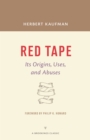 Red Tape : Its Origins, Uses, and Abuses - Book
