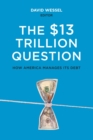 $13 Trillion Question : Managing the U.S. Government's Debt - eBook
