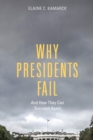 Why Presidents Fail And How They Can Succeed Again - Book