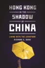 Hong Kong in the Shadow of China : Living with the Leviathan - eBook