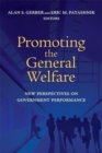Promoting the General Welfare : New Perspectives on Government Performance - Book