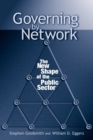 Governing by Network : The New Shape of the Public Sector - Book