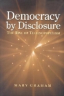 Democracy by Disclosure : The Rise of Technopopulism - eBook
