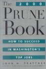 The 2000 Prune Book : How to Succeed in Washington's Top Jobs - Book