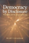 Democracy by Disclosure : The Rise of Technopopulism - Book