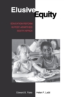 Elusive Equity : Education Reform in Post-Apartheid South Africa - Book