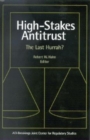 High-Stakes Antitrust : The Last Hurrah? - Book