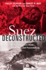 Suez Deconstructed : An Interactive Study in Crisis, War, and Peacemaking - Book