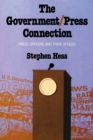 The Government/Press Connection : Press Officers and Their Offices - Book