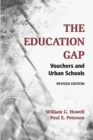 The Education Gap : Vouchers and Urban Schools - Book