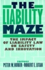 The Liability Maze : The Impact of Liability Law on Safety and Innovation - Book