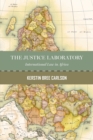 The Justice Laboratory : International Law in Africa - eBook