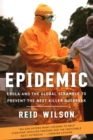 Epidemic : Ebola and the Global Scramble to Prevent the Next Killer Outbreak - Book