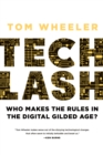 Techlash : Who Makes the Rules in the Digital Gilded Age? - Book