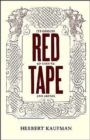 Red Tape : Its Origins, Uses and Abuses - Book